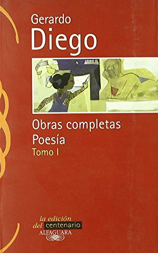 Poesia - I - Gerardo Diego: Poesía. Tomo I (Clásicos Alfaguara)