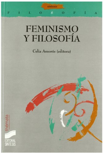 Feminismo y filosofía: 10 (Filosofía. Thémata)