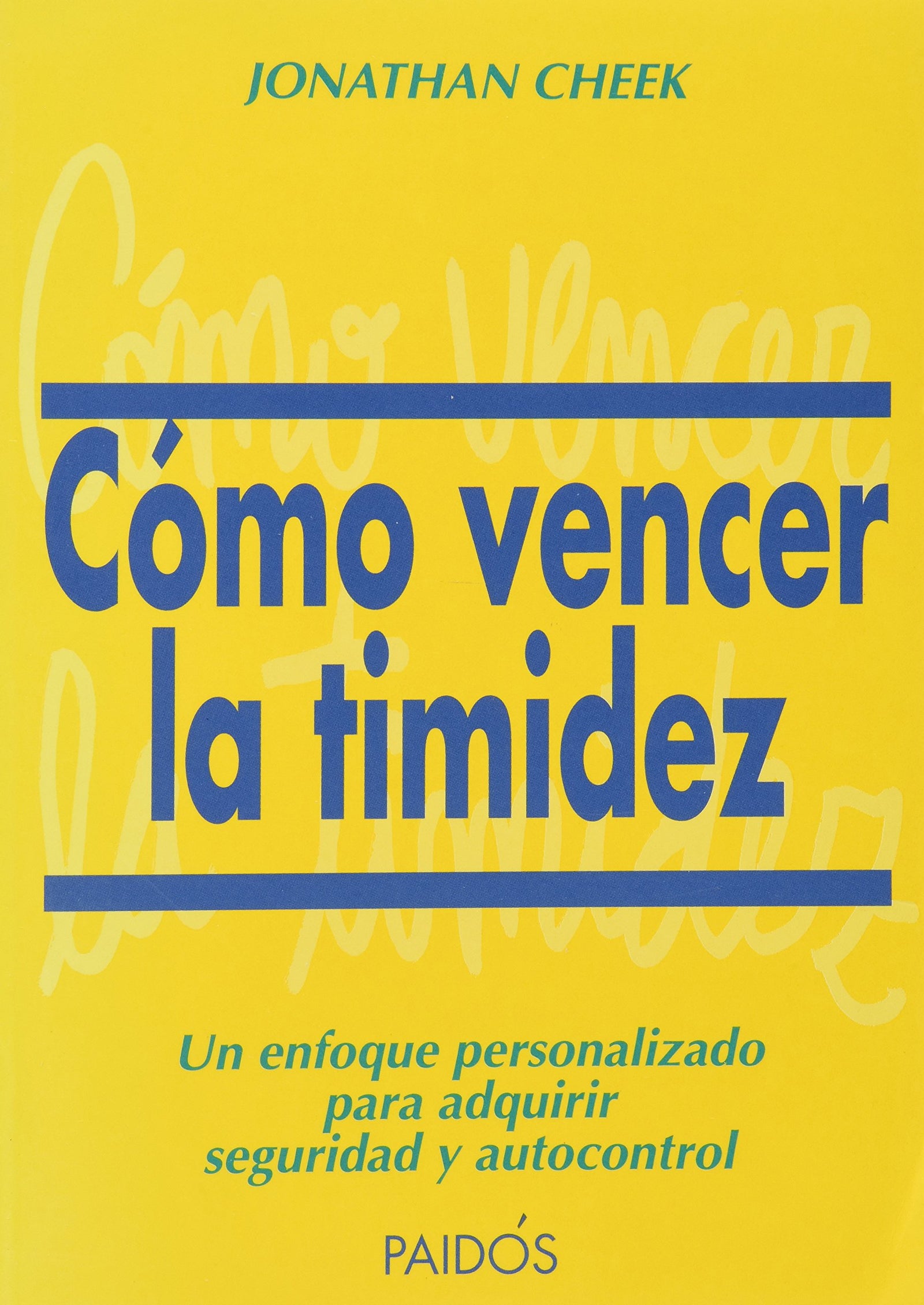 Cómo vencer la timidez : un enfoque personalizado para adquirir seguridad y autocontrol