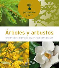 Árboles y arbustos (Larousse - Libros Ilustrados/ Prácticos - Ocio Y Naturaleza - Jardinería - Colección Jardinería Fácil)