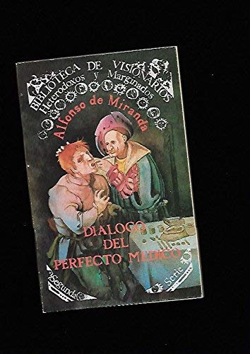 Diálogo del perfecto médico (Biblioteca de visionarios heterodoxos y marginados)