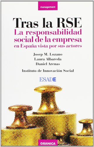 Tras la RSE : la responsabilidad social de la empresa en España vista por sus actores