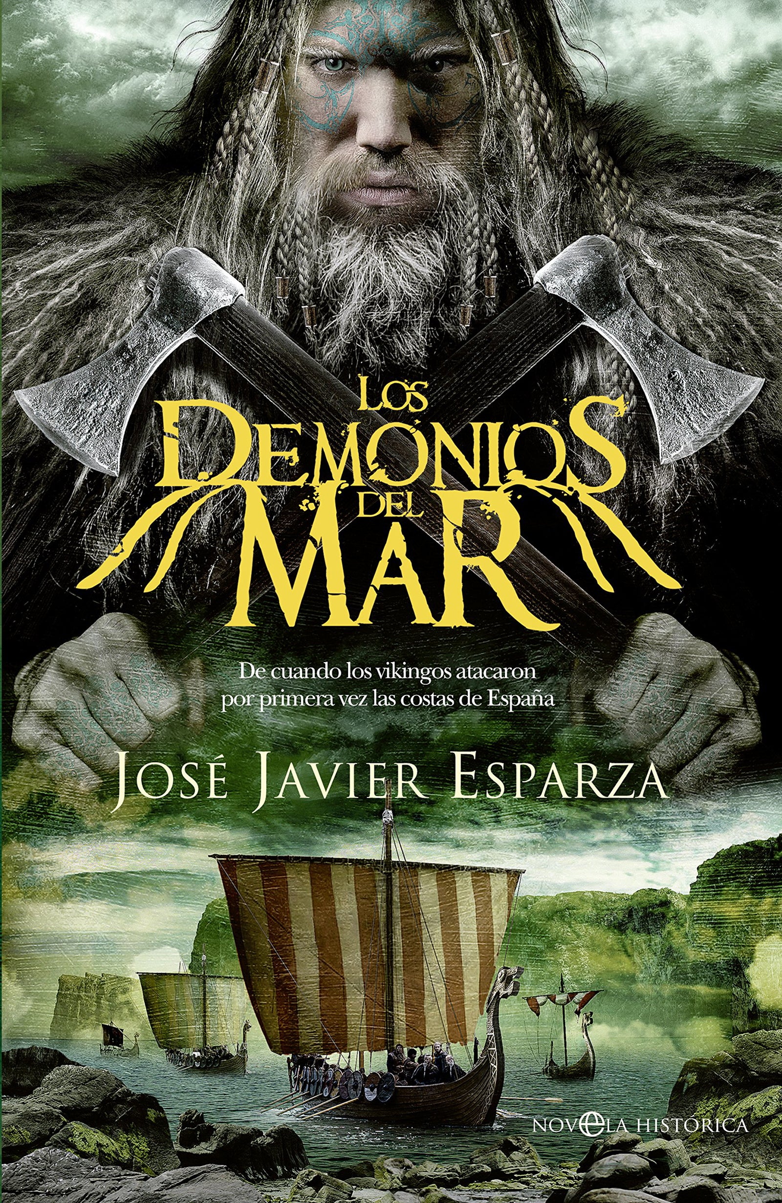 Los Demonios Del Mar: De cuando los vikingos atacaron por primera vez las costas de España (Novela histórica)