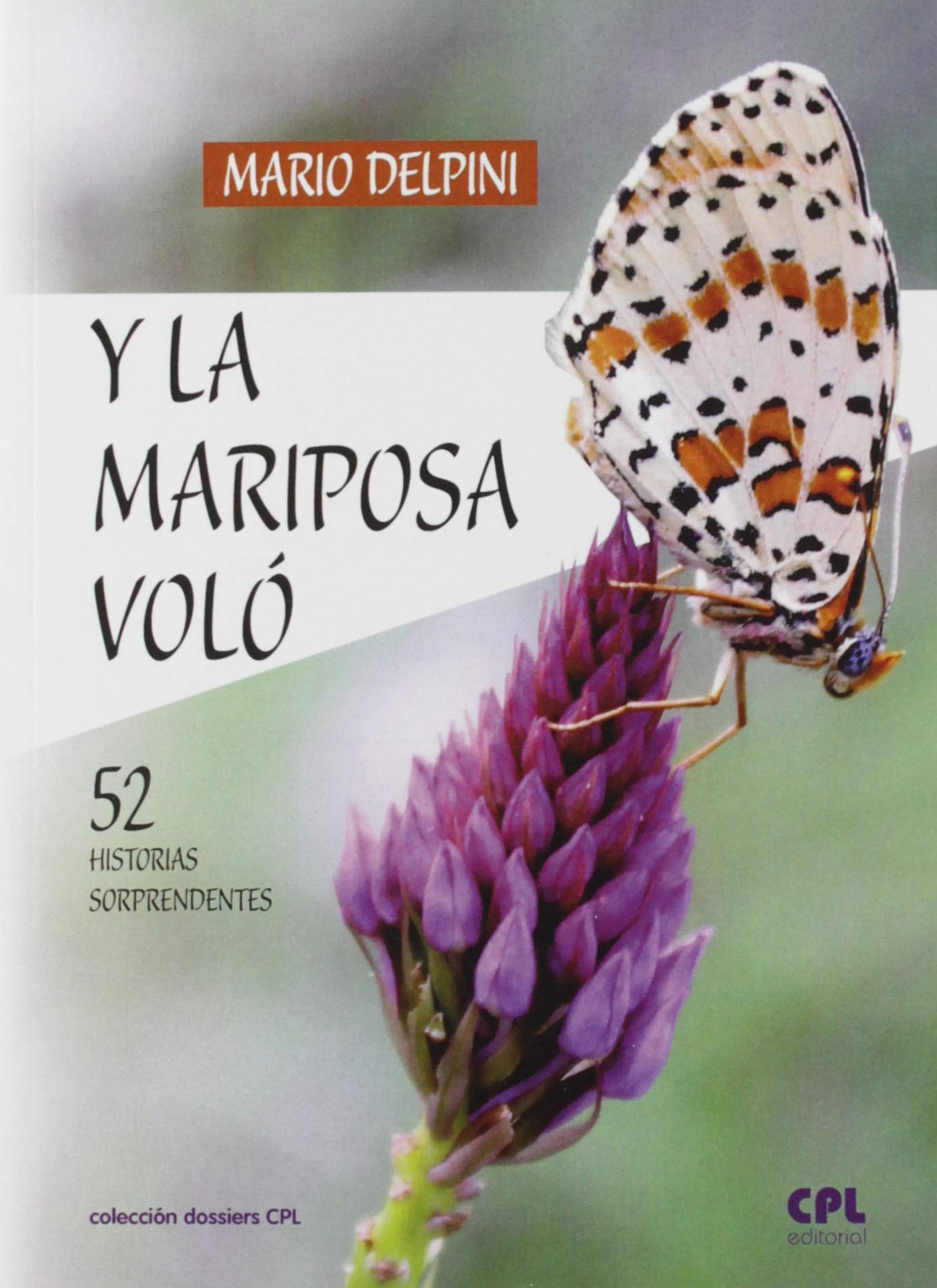 y La Mariposa VOLO: 52 historias sorprendentes: 152 (Dossiers CPL)