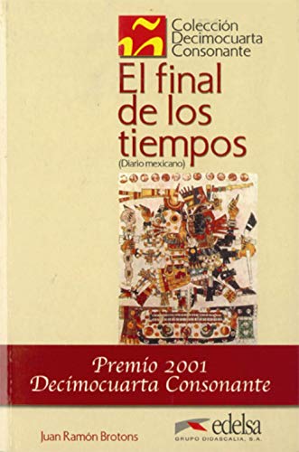 CDC - El final de los tiempos: (diario mexicano) (Lecturas - Jóvenes Y Adultos - Cruce De Camino - Nivel C1-C2)