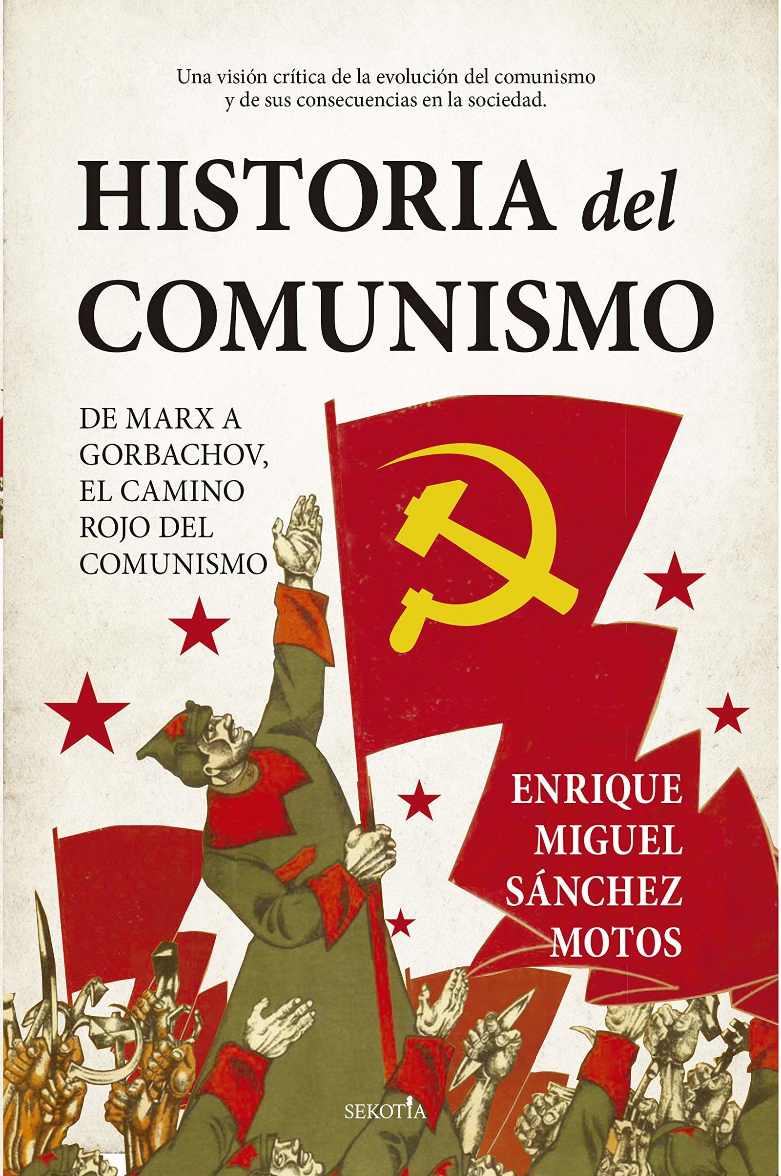Historia del Comunismo: De Marx a Gorbachov, el camino rojo del marxismo. (Biblioteca de Historia)