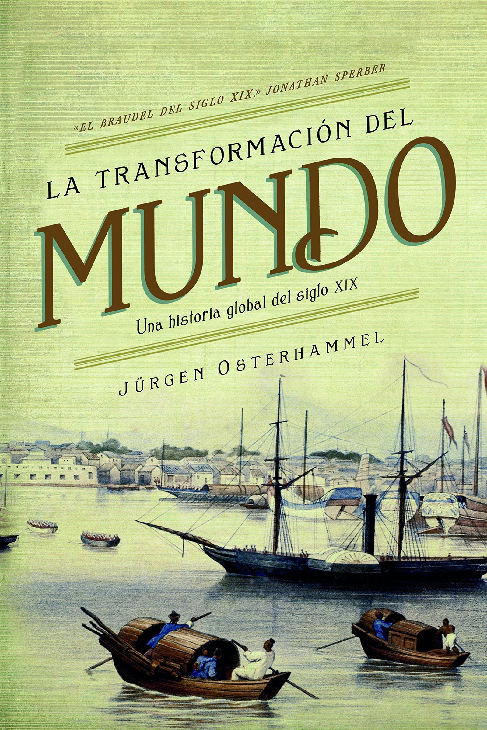 La transformación del mundo: Una historia global del siglo XIX (Serie Mayor)