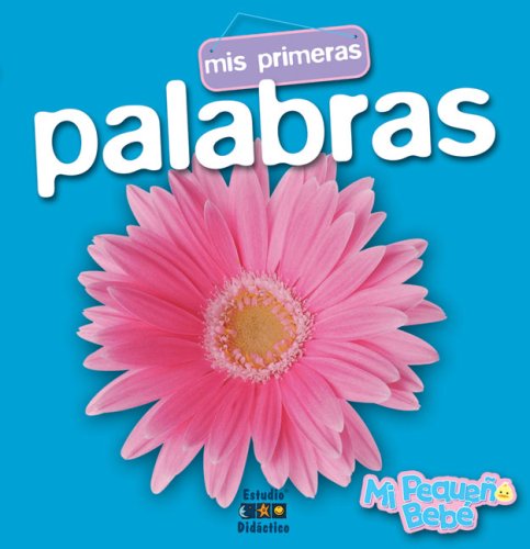 Mis primeras palabras (Mi Pequeño Bebe)