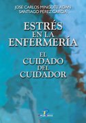 Estrés en la enfermería: El cuidado del cuidador (SIN COLECCION)
