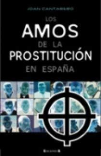 LOS AMOS DE LA PROSTITUCION EN ESPAÑA: 00000 (CRONICA ACTUAL)