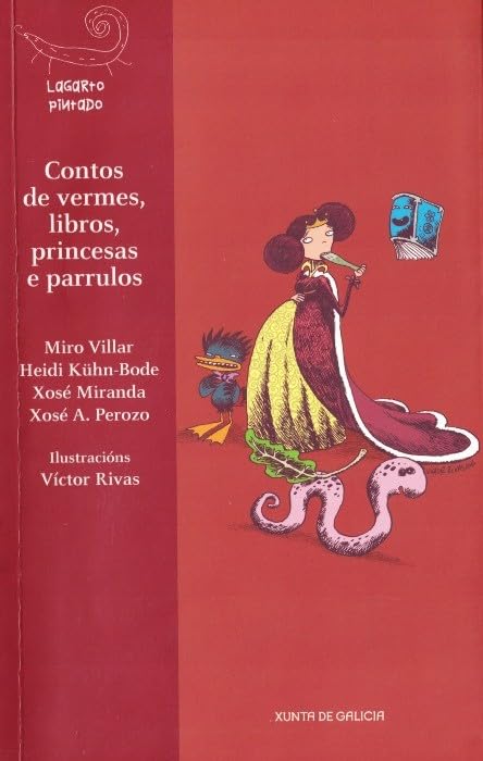 Lagarto pintado: contos de vermes, libros, princesas e parrulos