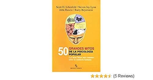 50 grandes mitos de la psicología popular: Las ideas falsas más comunes sobre la conducta humana (DIVULGACION CIENTIFICA)