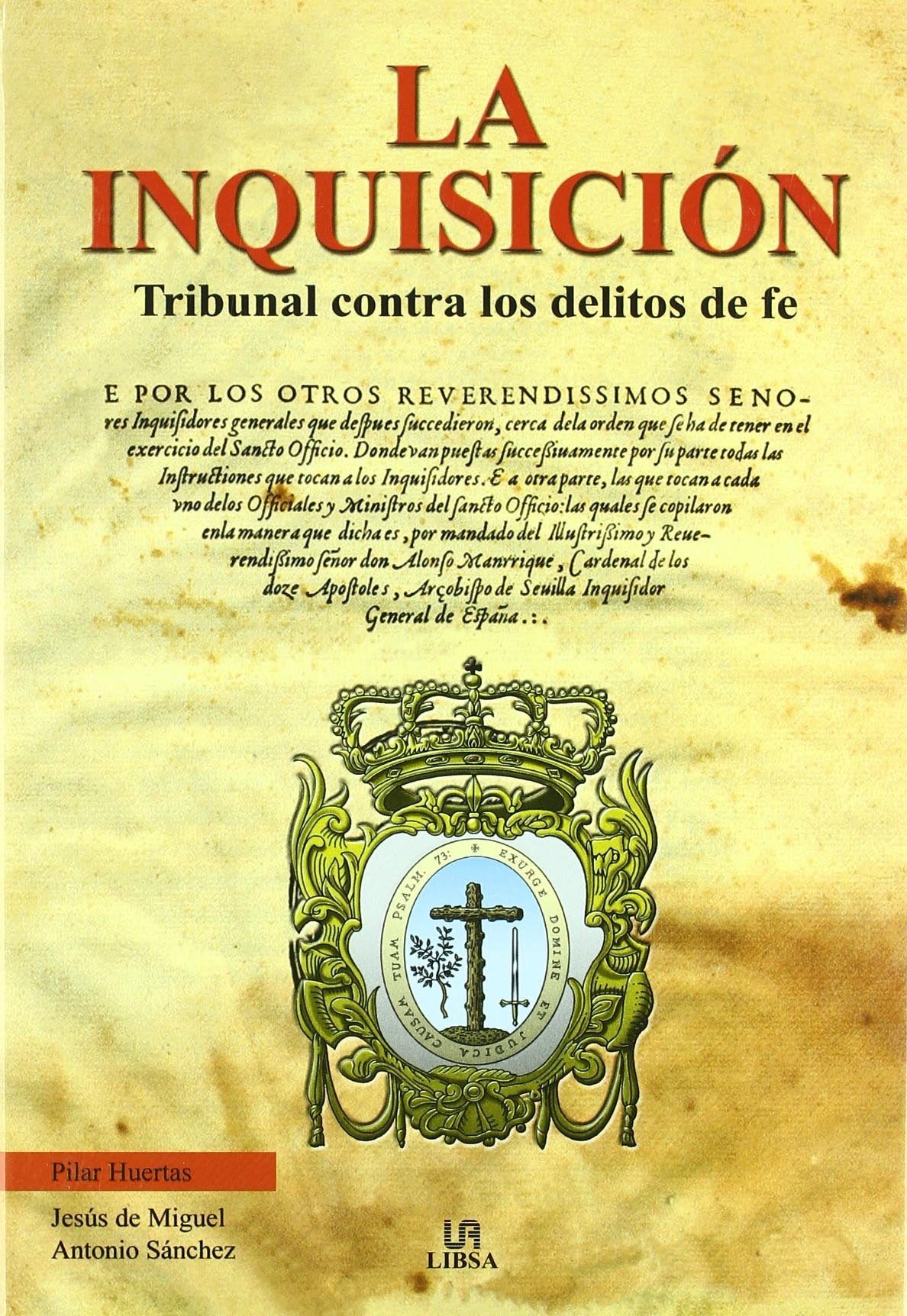 La Inquisición: Tribunal contra los Delitos de Fe (Temas de Historia)
