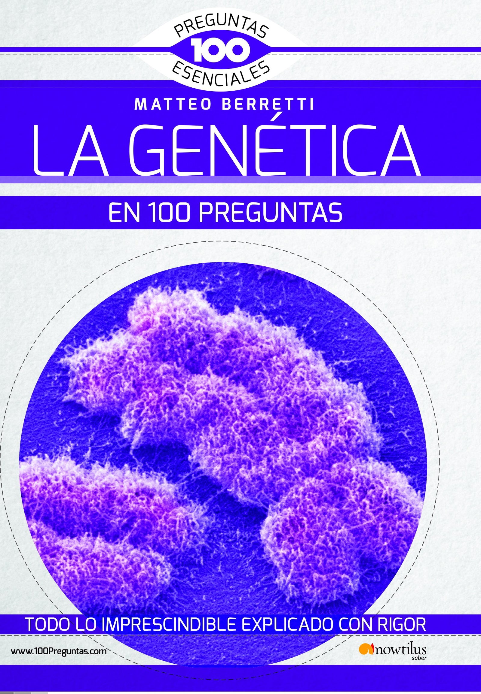 La Genética en 100 preguntas (100 Preguntas Esenciales)
