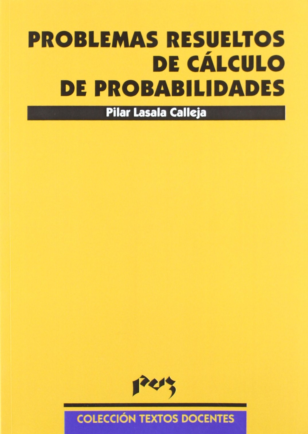 Problemas resueltos de cálculo de probabilidades (Textos Docentes)
