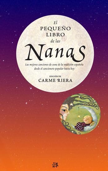 El pequeño libro de las nanas: Las mejores canciones de cuna de la tradición española (LA MEDIANOCHE)