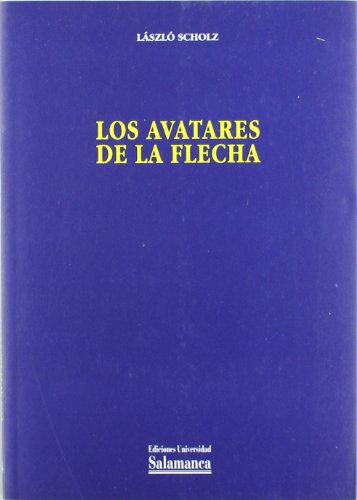 Los avatares de la flecha. (ESTUDIOS FILOLOGICOS)