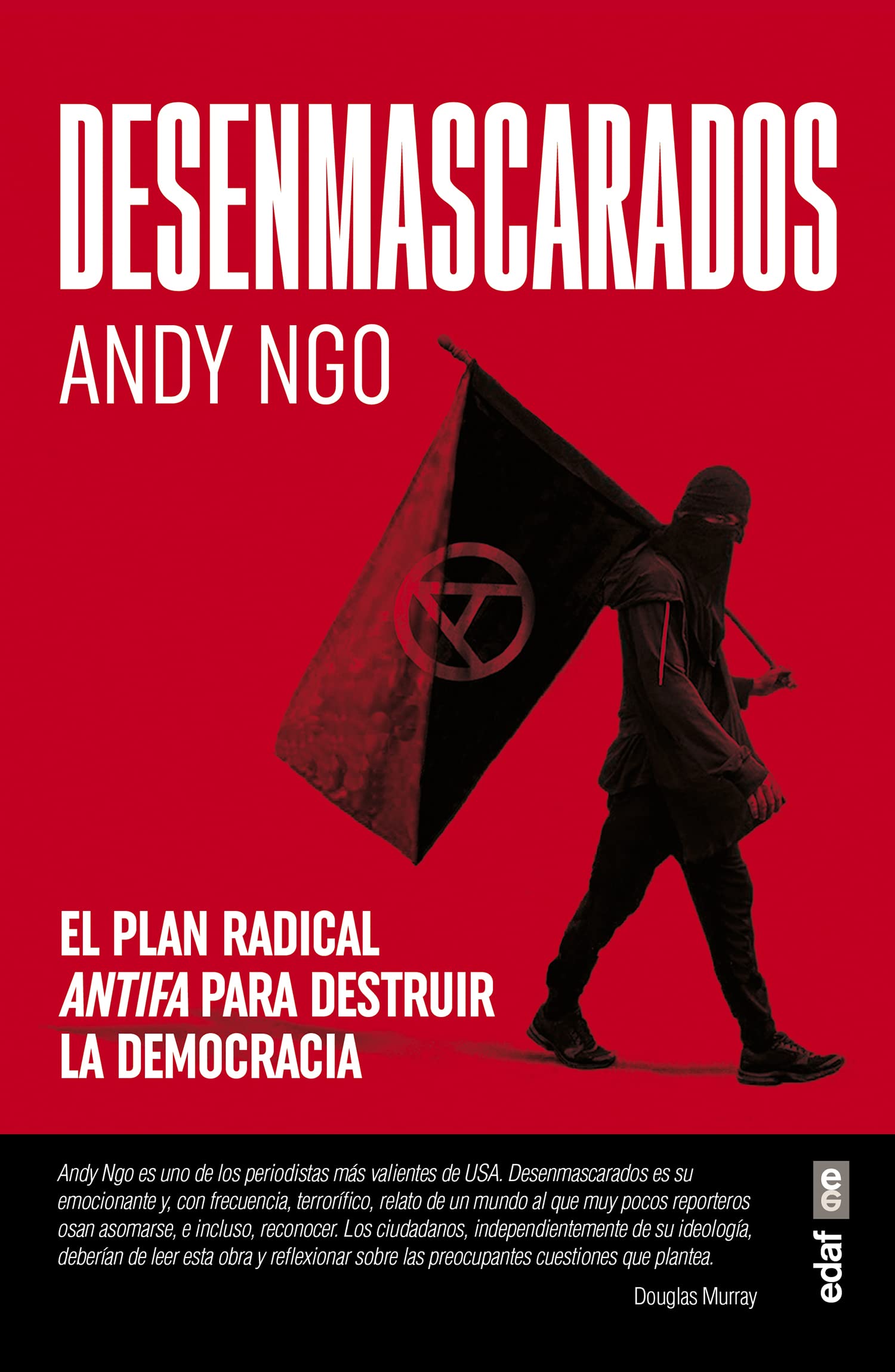 Desenmascarados: El plan radical antifa para destruir la democracia (Edaf ensayo)