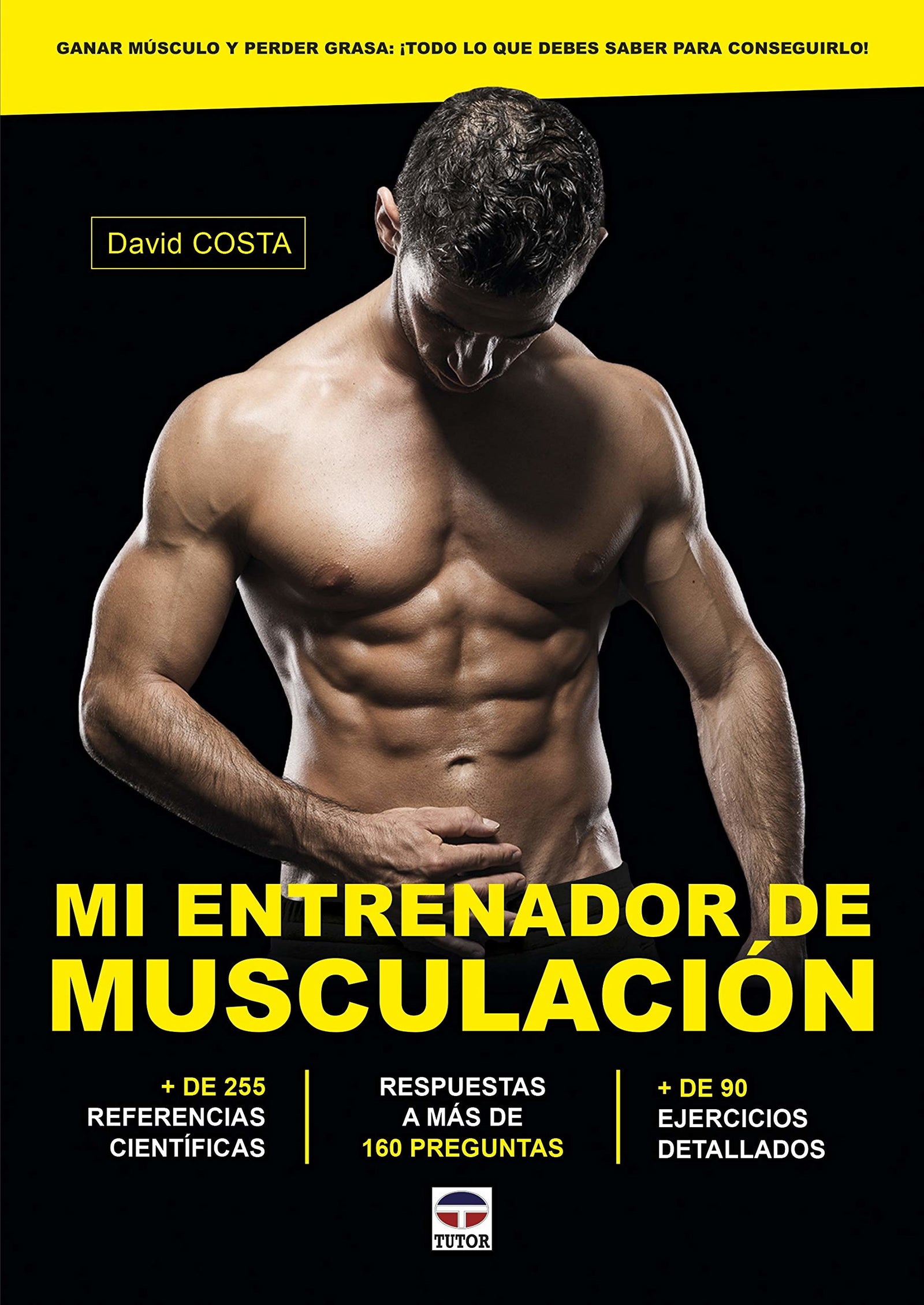 MI ENTRENADOR DE MUSCULACIÓN: Ganar músculo y perder grasa: ¡Todo lo que necesitas saber para conseguirlo! (EN FORMA)