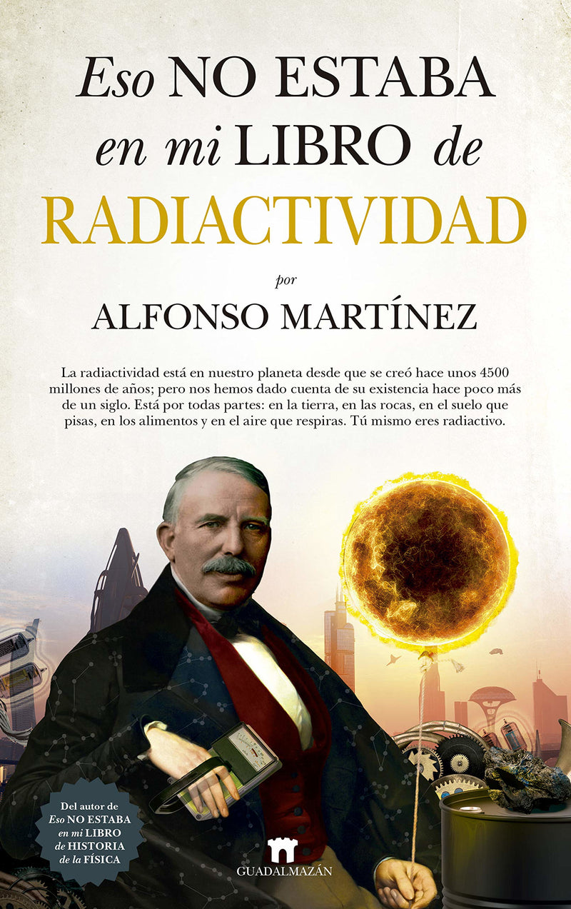 Eso No Estaba En Mi Libro De Radiactividad (Divulgación Científica)