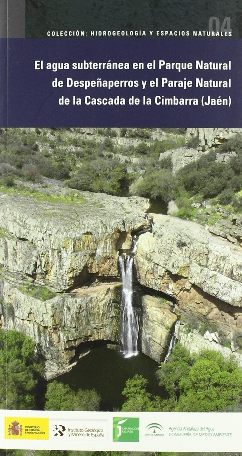 El agua subterránea en el Parque Natural de Despeñaperros y el Paraje Natural de la Cascada de Cimbarra: 4 (Hidrogeología y espacios naturales)