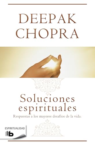 Soluciones espirituales: Respuestas a los mayores desafíos de la vida (B DE BOLSILLO)