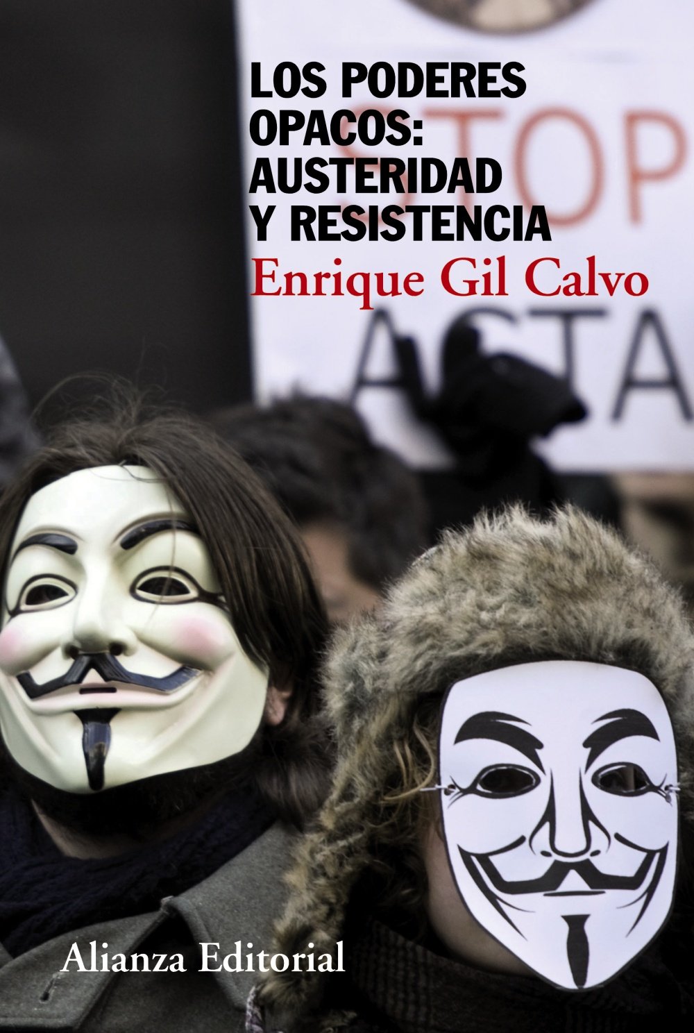Los poderes opacos: Austeridad y resistencia (Alianza Ensayo)