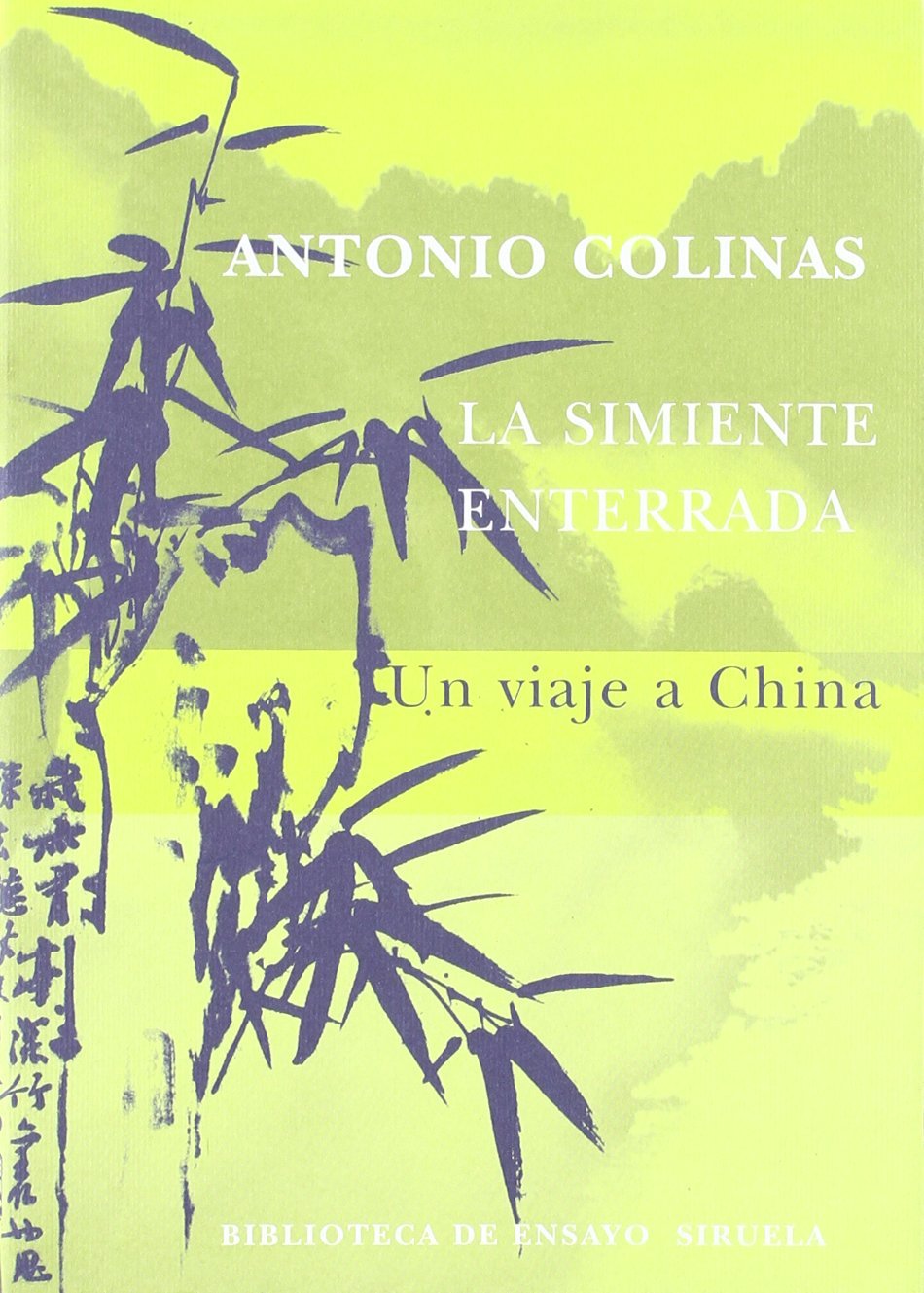 La simiente enterrada: Un viaje a China: 39 (Biblioteca de Ensayo / Serie mayor)