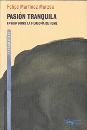 Pasión tranquila: Ensayo sobre la filosofía de Hume: 11 (A. Machado Libros)