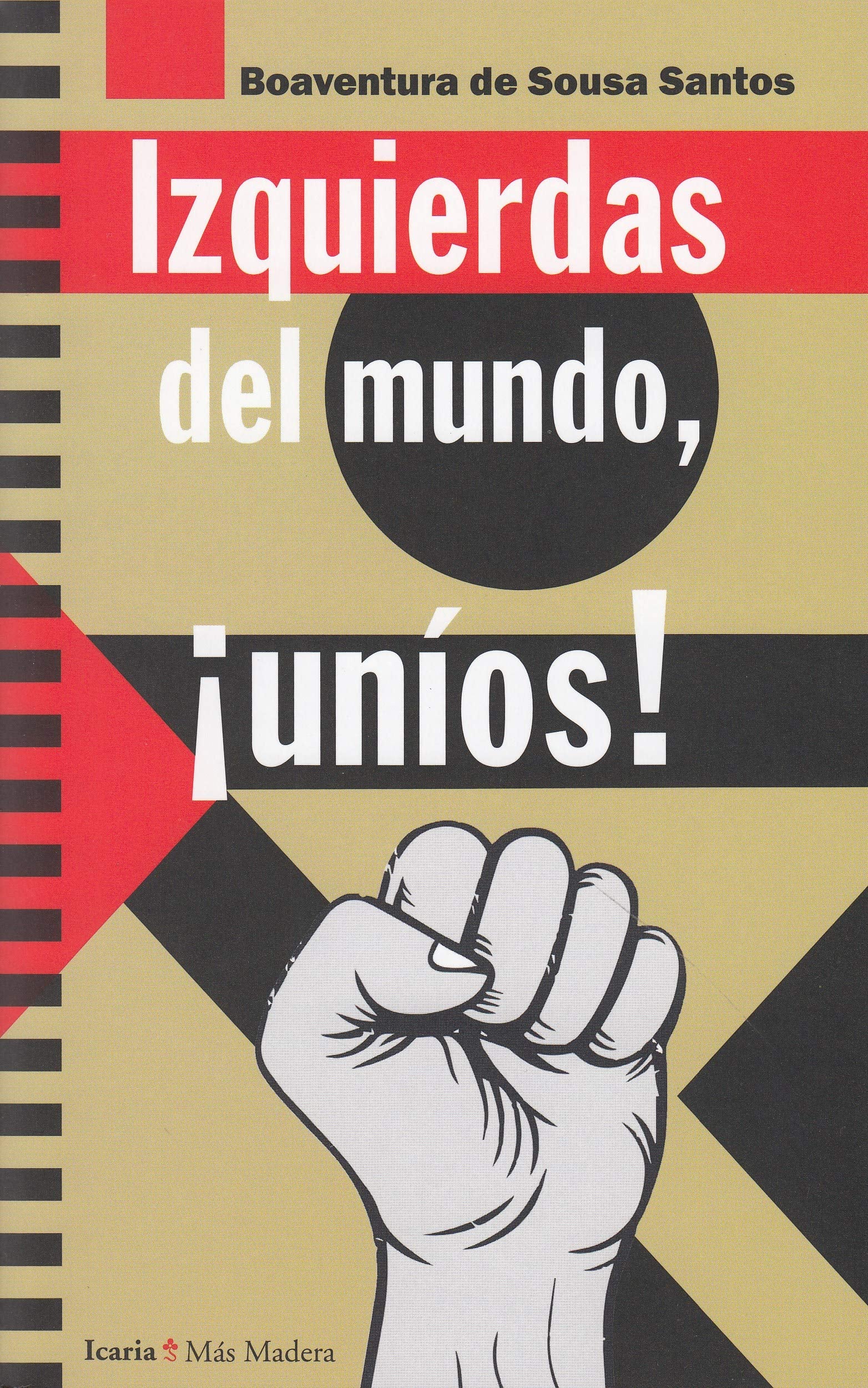Izquierdas del mundo, ¡Uníos! (Más Madera)