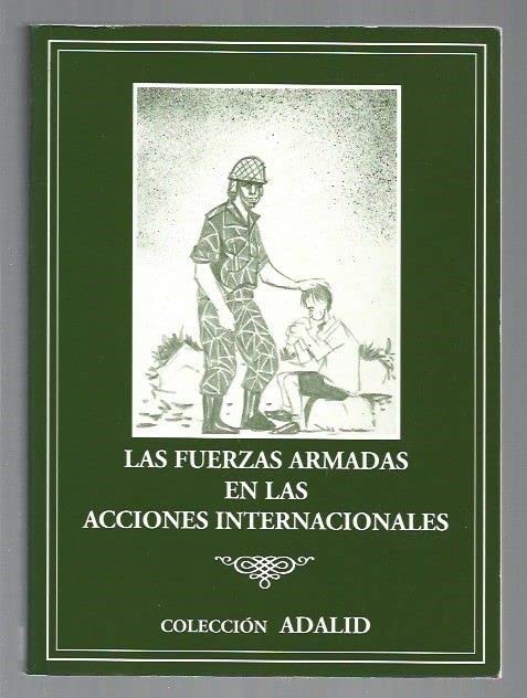Las Fuerzas Armadas en las acciones internacionales (Adalid)