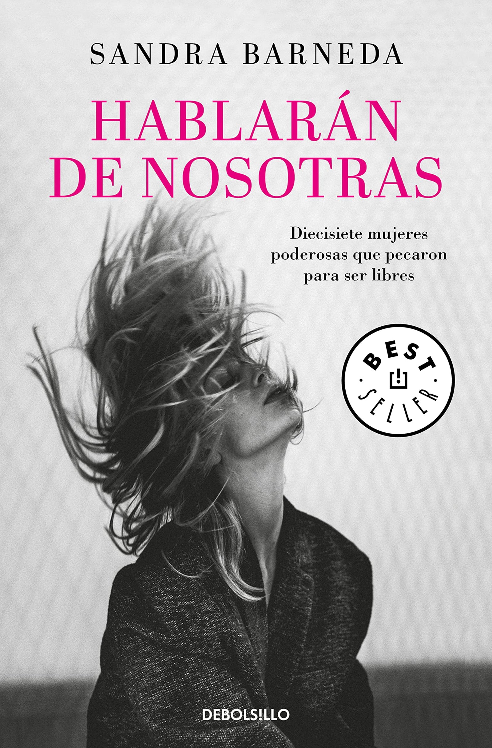 Hablarán de nosotras: Diecisiete mujeres poderosas que pecaron para ser libres (Best Seller)