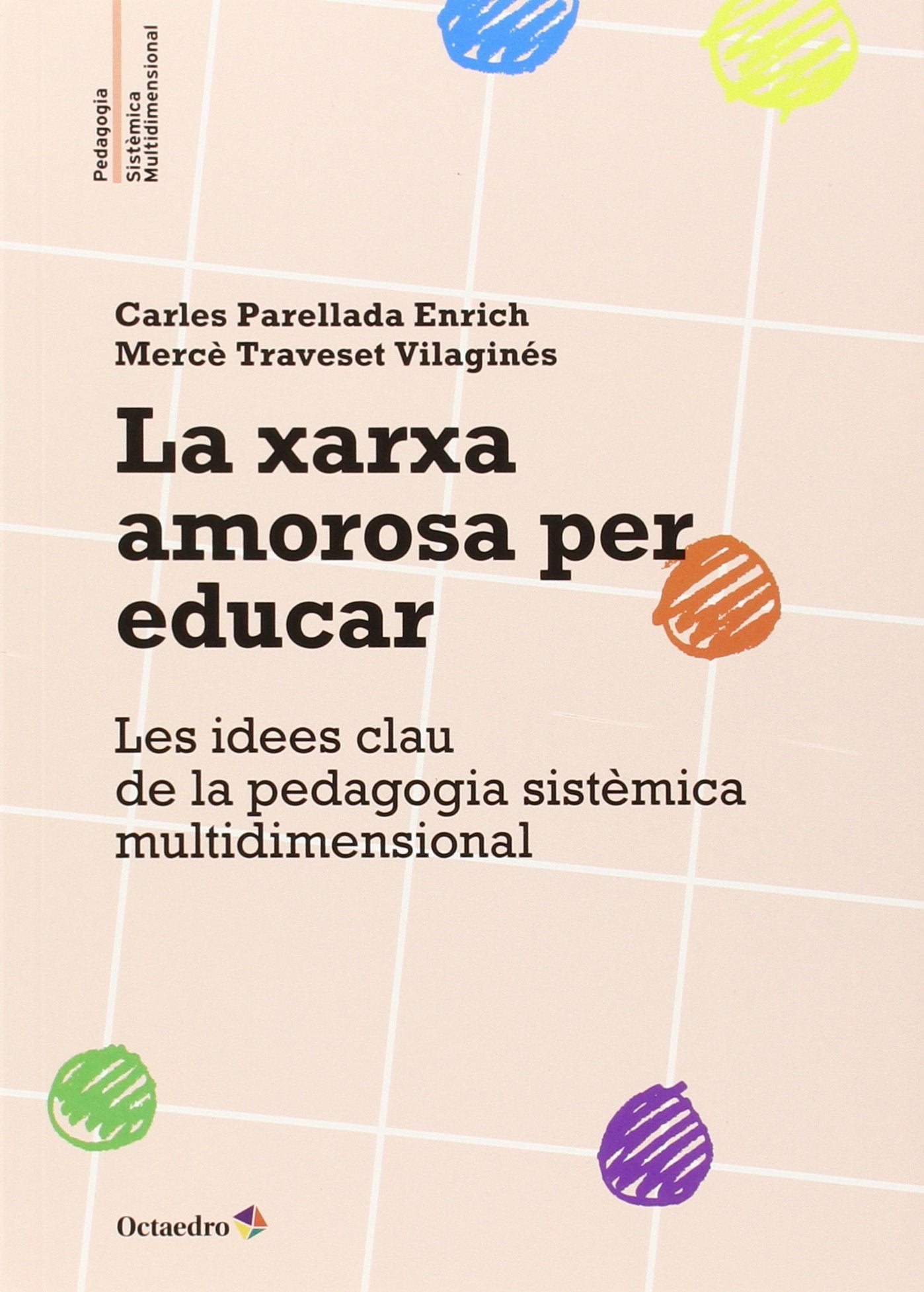 La xarxa amorosa per educar: Les idees clau de la pedagogia sistèmica multidimensional: 2