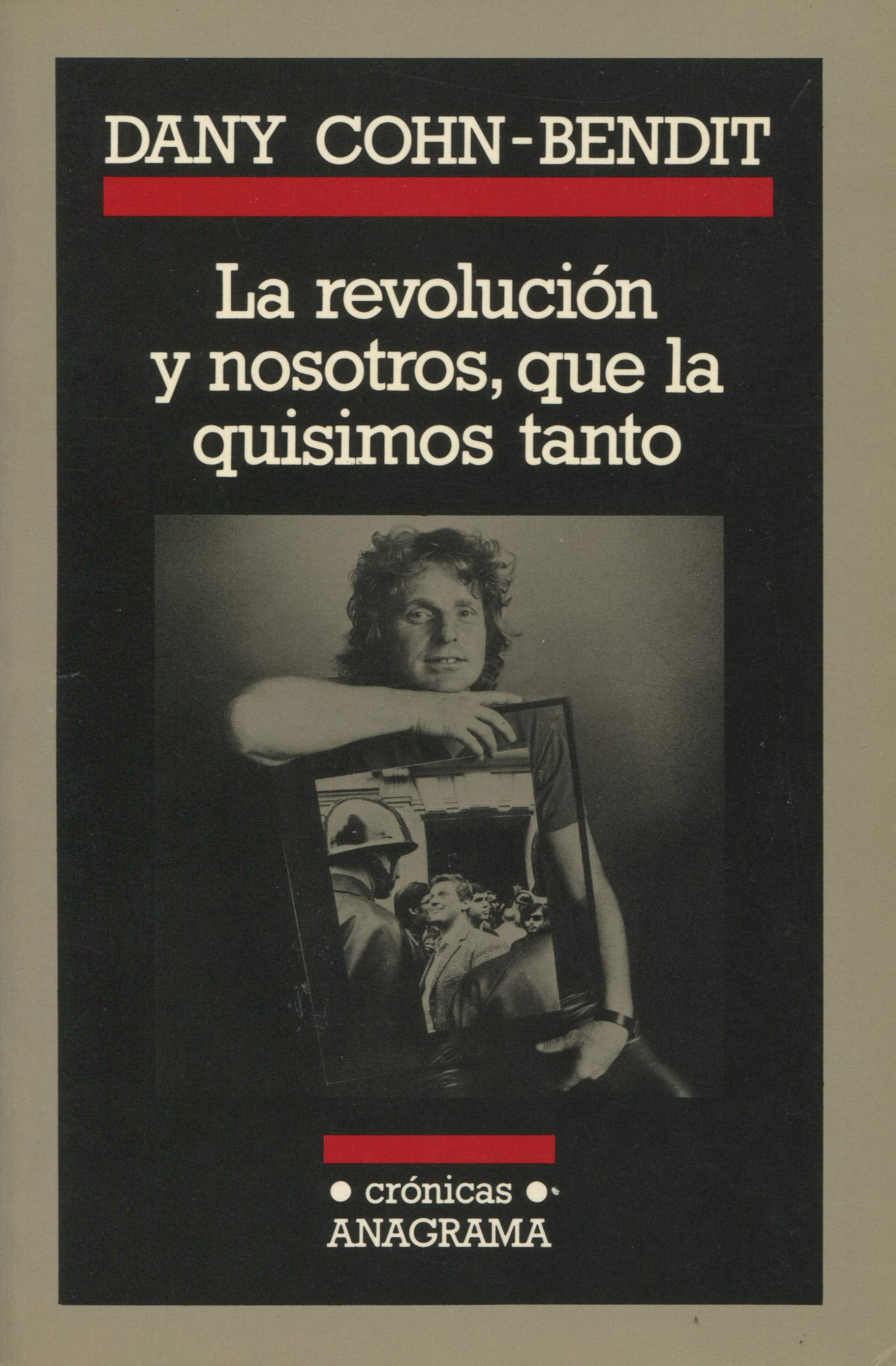 La revolución y nosostros, que la quisimos tanto: 2 (Crónicas)