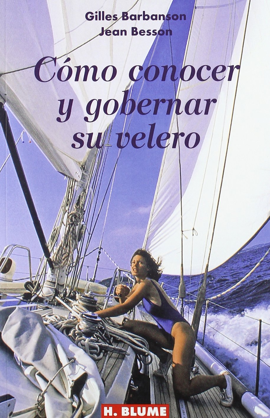 Cómo conocer y gobernar su velero: 5 (Guías técnicas)