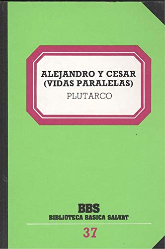 Alejandro y César. (Vidas paralelas)