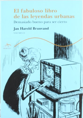 El fabuloso libros de las leyendas urbanas (vol. II): Demasiado bueno para ser cierto: 2 (Trayectos Lecturas)