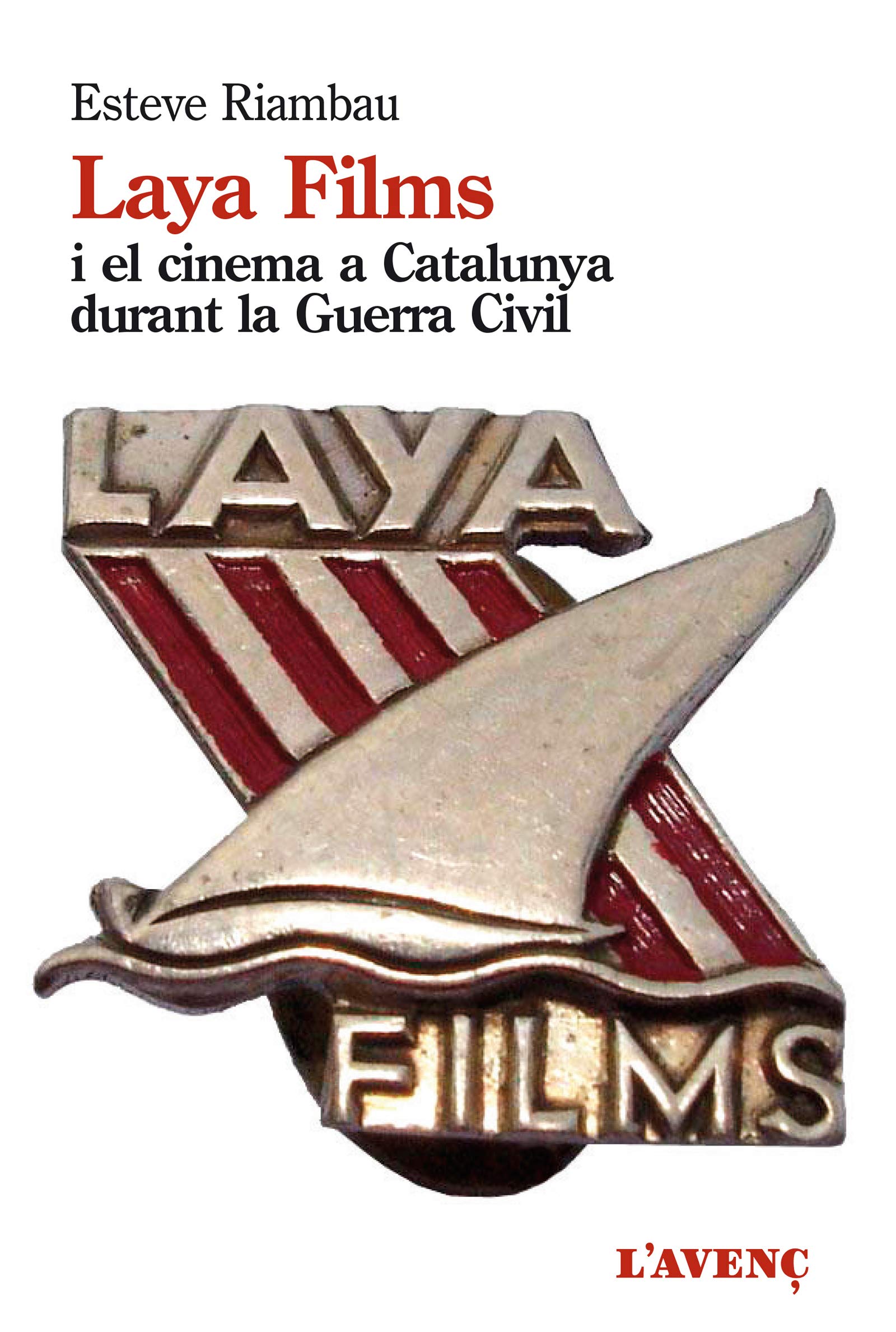 Laya Films i el cinema a Catalunya durant la Guerra Civil (Sèrie Assaig)