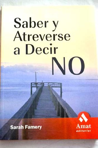 SABER Y ATREVERSE A DECIR NO (AUTOAYUDA)