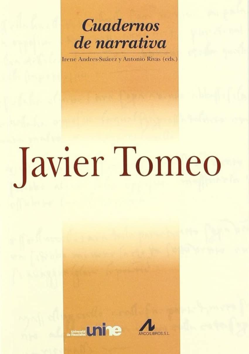 Javier Tomeo: Grand Seminaire de Neuchatel: Coloquio Internacional Javier Tomeo, 5-6 de Noviembre de 2007 (Cuadernos de narrativa)