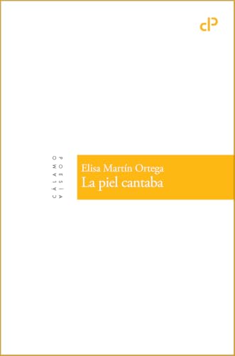 La piel cantaba: 36 (Cálamo poesía)
