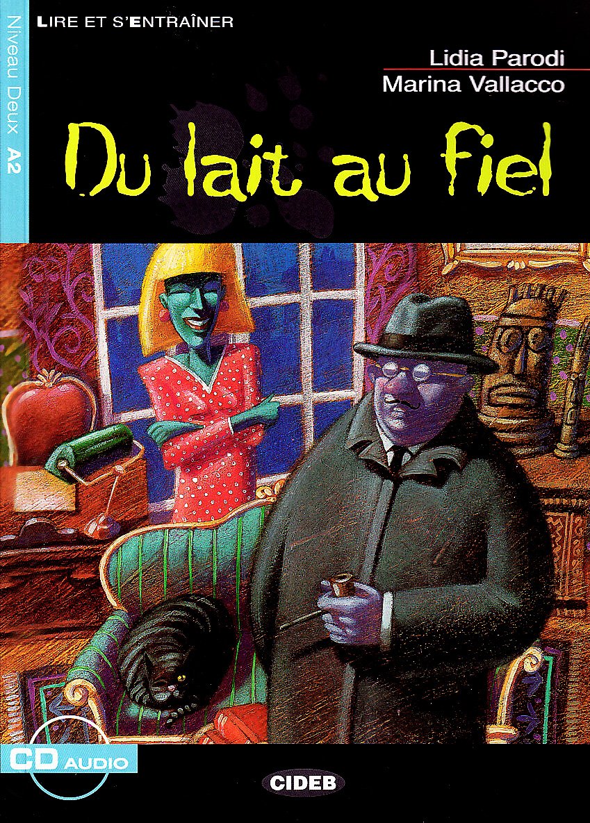DU LAIT AU FIEL (+CD) (Lire et s'entraîner) - 9788853001429: A2-niveau ERK (CHAT NOIR)