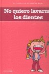 No quiero lavarme los dientes