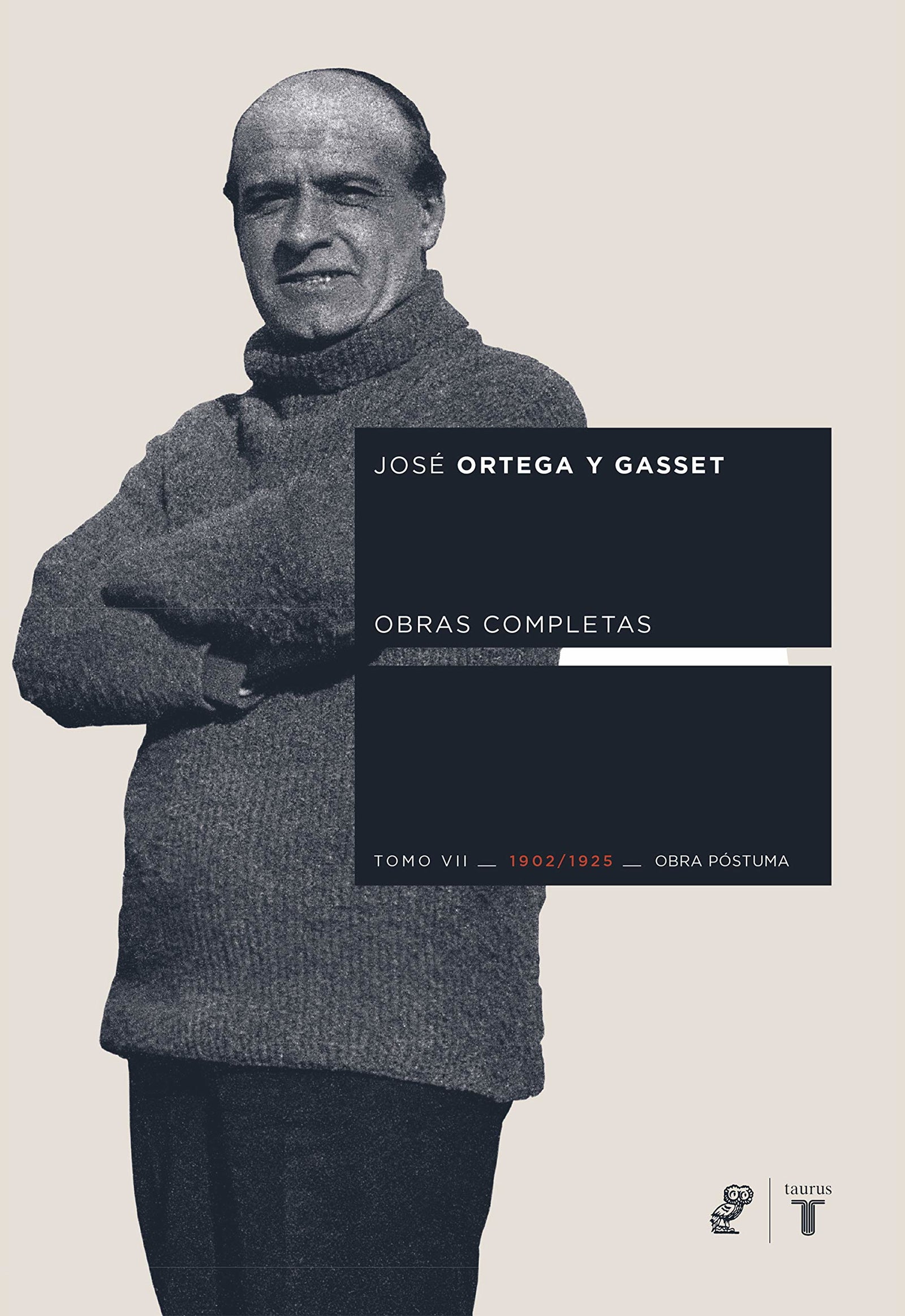 Obras completas. Tomo VII (1902/1925) [Obra póstuma] (Coedición Ortega y Gasset)
