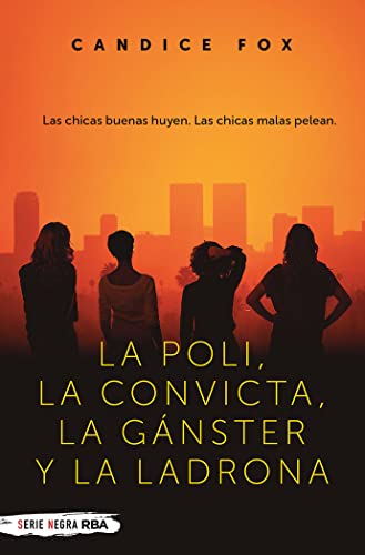 La poli, la convicta, la gánster y la ladrona (Serie Negra)
