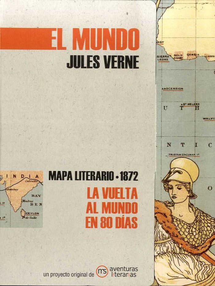 La vuelta al mundo en ochenta días: Mapa literario 1872 (SIN COLECCION)