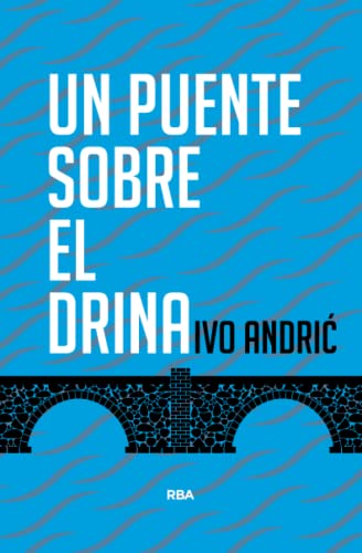 Un puente sobre el Drina (2ª ed.) (Narrativa contemporánea)