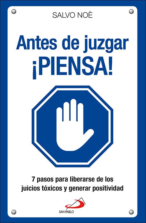Antes De Juzgar Piensa!: Los 7 pasos para deshacerse del juicio tóxico y generar positividad (SIN COLECCION)