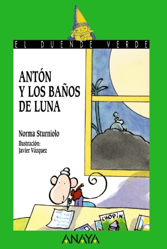 Antón y los baños de luna (LITERATURA INFANTIL - El Duende Verde)