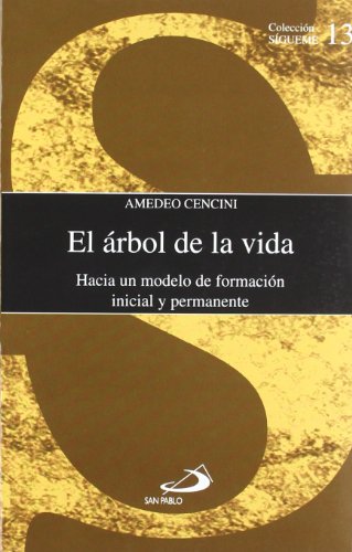 El árbol de la vida: Hacia un modelo de formación inicial (Sigueme)
